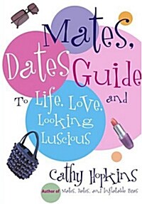 The Mates, Dates Guide to Life, Love, and Looking Luscious (Paperback)