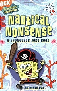 Nautical Nonsense: A Spongebob Joke Book (Paperback)