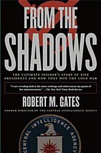 From the Shadows: The Ultimate Insiders Story of Five Presidents and How They Won the Cold War (Paperback)