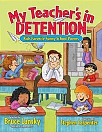 My Teachers in Detention: Kids Favorite Funny School Poems (Paperback)