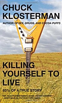 Killing Yourself to Live: 85% of a True Story (Paperback)