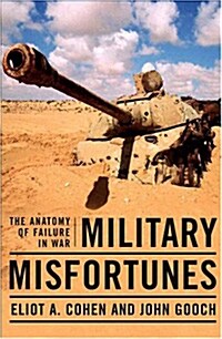 Military Misfortunes: The Anatomy of Failure in War (Paperback)