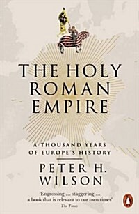 The Holy Roman Empire : A Thousand Years of Europes History (Paperback)