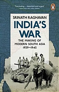 Indias War : The Making of Modern South Asia, 1939-1945 (Paperback)