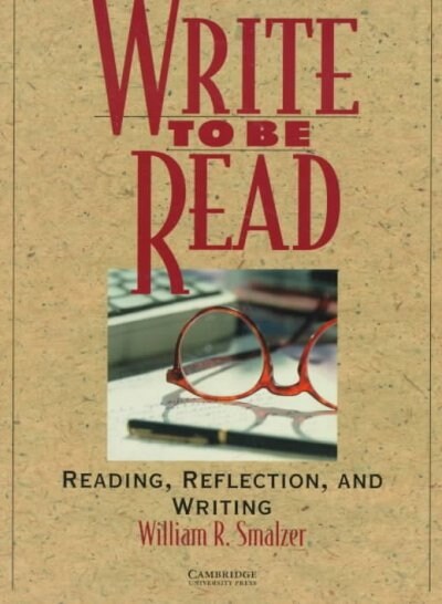 Write to be Read Students book : Reading, Reflection, and Writing (Paperback)