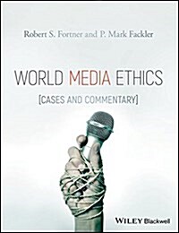World Media Ethics: Cases and Commentary (Paperback)