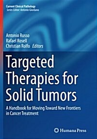 Targeted Therapies for Solid Tumors: A Handbook for Moving Toward New Frontiers in Cancer Treatment (Paperback, Softcover Repri)
