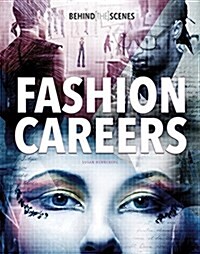 Behind-The-Scenes Fashion Careers (Hardcover)