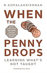 When the Penny Drops: Learning Whats Not Taught (Paperback)