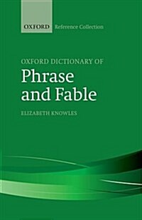 The Oxford Dictionary of Phrase and Fable (Hardcover)