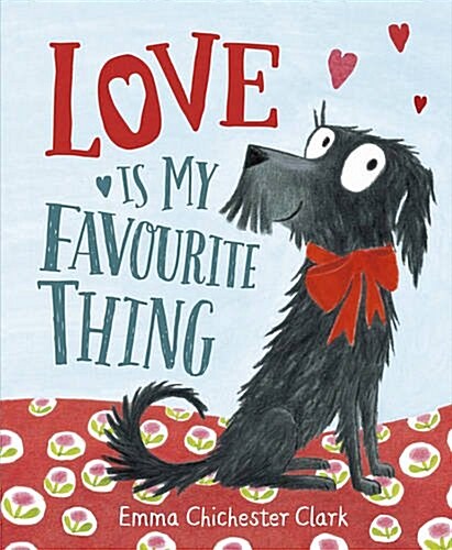 Love is My Favourite Thing : A Plumdog Story (Hardcover)