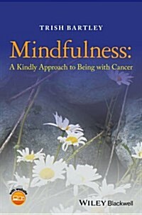 Mindfulness - A Kindly Approach to Being withCancer (Paperback)