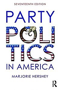 Party Politics in America (Paperback, 17 New edition)