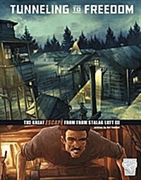 Tunnelling to Freedom : The Great Escape from Stalag Luft III (Hardcover)