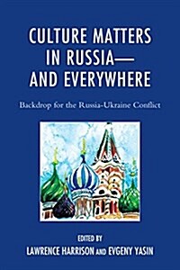 Culture Matters in Russia-And Everywhere: Backdrop for the Russia-Ukraine Conflict (Paperback)