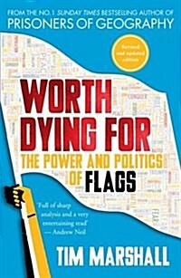 Worth Dying for : The Power and Politics of Flags (Paperback)