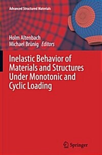 Inelastic Behavior of Materials and Structures Under Monotonic and Cyclic Loading (Paperback, Softcover Repri)