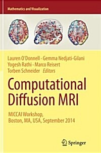 Computational Diffusion MRI: Miccai Workshop, Boston, Ma, USA, September 2014 (Paperback, Softcover Repri)