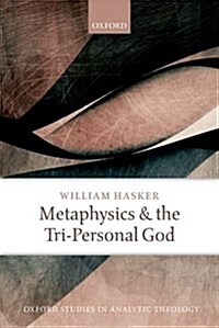 Metaphysics and the Tri-Personal God (Paperback)