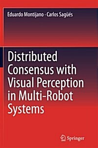 Distributed Consensus with Visual Perception in Multi-Robot Systems (Paperback, Softcover Repri)