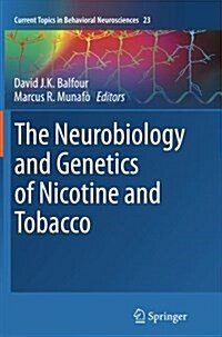 The Neurobiology and Genetics of Nicotine and Tobacco (Paperback, Softcover Repri)