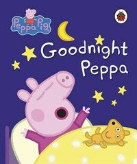 Peppa Pig: Goodnight Peppa (Board Book)