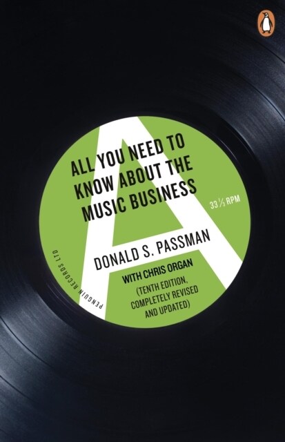 All You Need to Know About the Music Business : Tenth Edition (Paperback)