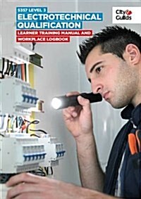 5357 Level 3 Electrotechnical Qualification: Learner Training Manual and Workplace Logbook (Paperback)