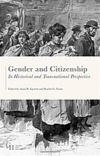 Gender and Citizenship in Historical and Transnational Perspective : Agency, Space, Borders (Paperback, 1st ed. 2017)