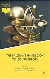 The Palgrave Handbook of Leisure Theory (Hardcover, 1st ed. 2017)
