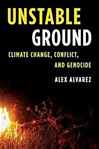 Unstable Ground: Climate Change, Conflict, and Genocide (Hardcover)