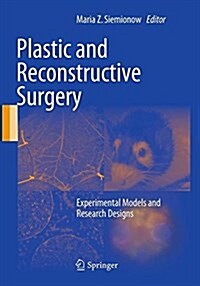 Plastic and Reconstructive Surgery : Experimental Models and Research Designs (Paperback, Softcover reprint of the original 1st ed. 2015)