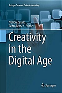 Creativity in the Digital Age (Paperback, Softcover reprint of the original 1st ed. 2015)