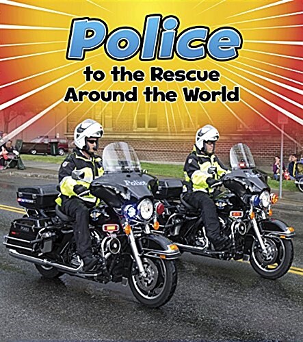 Police to the Rescue Around the World (Paperback)