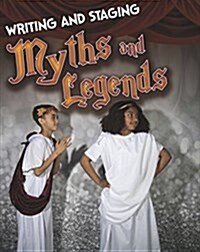 Writing and Staging Myths and Legends (Paperback)