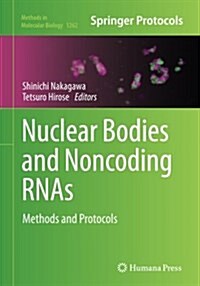Nuclear Bodies and Noncoding Rnas: Methods and Protocols (Paperback, Softcover Repri)