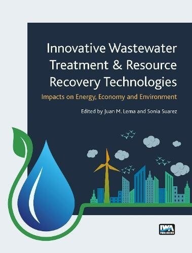 Innovative Wastewater Treatment & Resource Recovery Technologies: Impacts on Energy, Economy and Environment (Paperback)