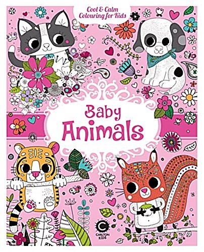 Cool & Calm Colouring for Kids: Baby Animals (Paperback)