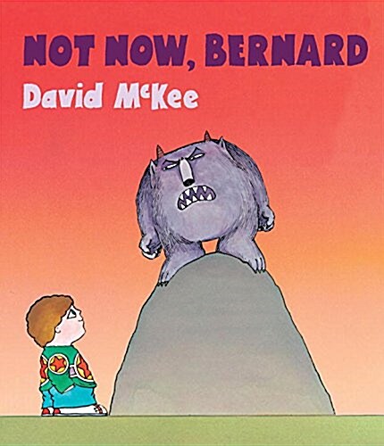 Not Now, Bernard : Board Book (Board Book)