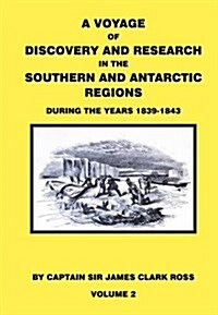 A Voyage of Discovery & Research in the Southern and Antarctic Regions During the Years 1839 - 1843 (Paperback)