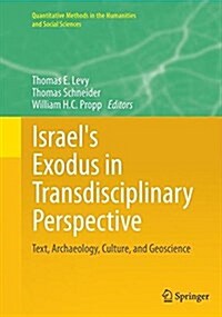 Israels Exodus in Transdisciplinary Perspective: Text, Archaeology, Culture, and Geoscience (Paperback, Softcover Repri)