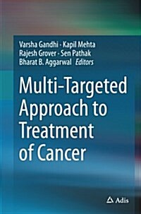 Multi-Targeted Approach to Treatment of Cancer (Paperback, Softcover Repri)