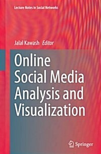 Online Social Media Analysis and Visualization (Paperback, Softcover Repri)