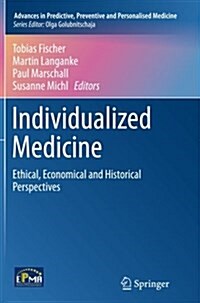 Individualized Medicine: Ethical, Economical and Historical Perspectives (Paperback, Softcover Repri)