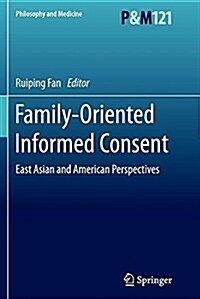 Family-Oriented Informed Consent: East Asian and American Perspectives (Paperback, Softcover Repri)