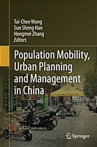 Population Mobility, Urban Planning and Management in China (Paperback, Softcover Repri)