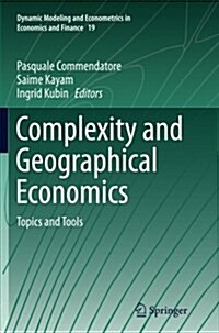 Complexity and Geographical Economics: Topics and Tools (Paperback, Softcover Repri)