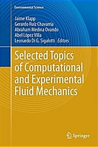 Selected Topics of Computational and Experimental Fluid Mechanics (Paperback, Softcover Repri)