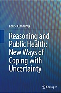 Reasoning and Public Health: New Ways of Coping with Uncertainty (Paperback, Softcover Repri)