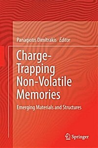 Charge-Trapping Non-Volatile Memories: Volume 2--Emerging Materials and Structures (Hardcover, 2017)